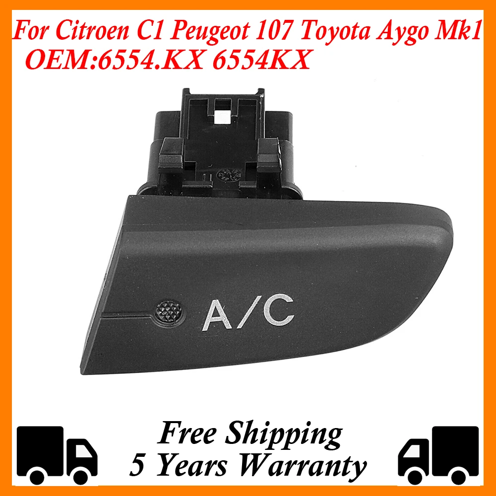 New Air Conditioner Unit Control Switch for Citroen C1 Peugeot 107 Toyota Aygo Mk1 2005-2014 6554.KX 6554 KX 6554KX