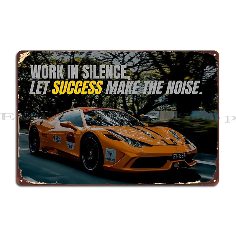 Work In Silence Let Success Make The Noise Car And Business Motivational Metal Plaque Club Print Garage Cinema Tin Sign Poster