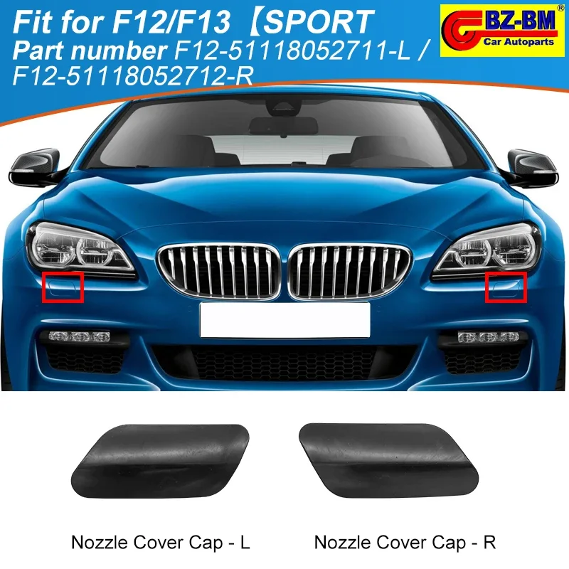 

Front Bumper Headlight Headlamp Washer Nozzle Cover For BMW F06 F12 F13 M SPORT 51117282911 51118052712 51118052711 51118050337