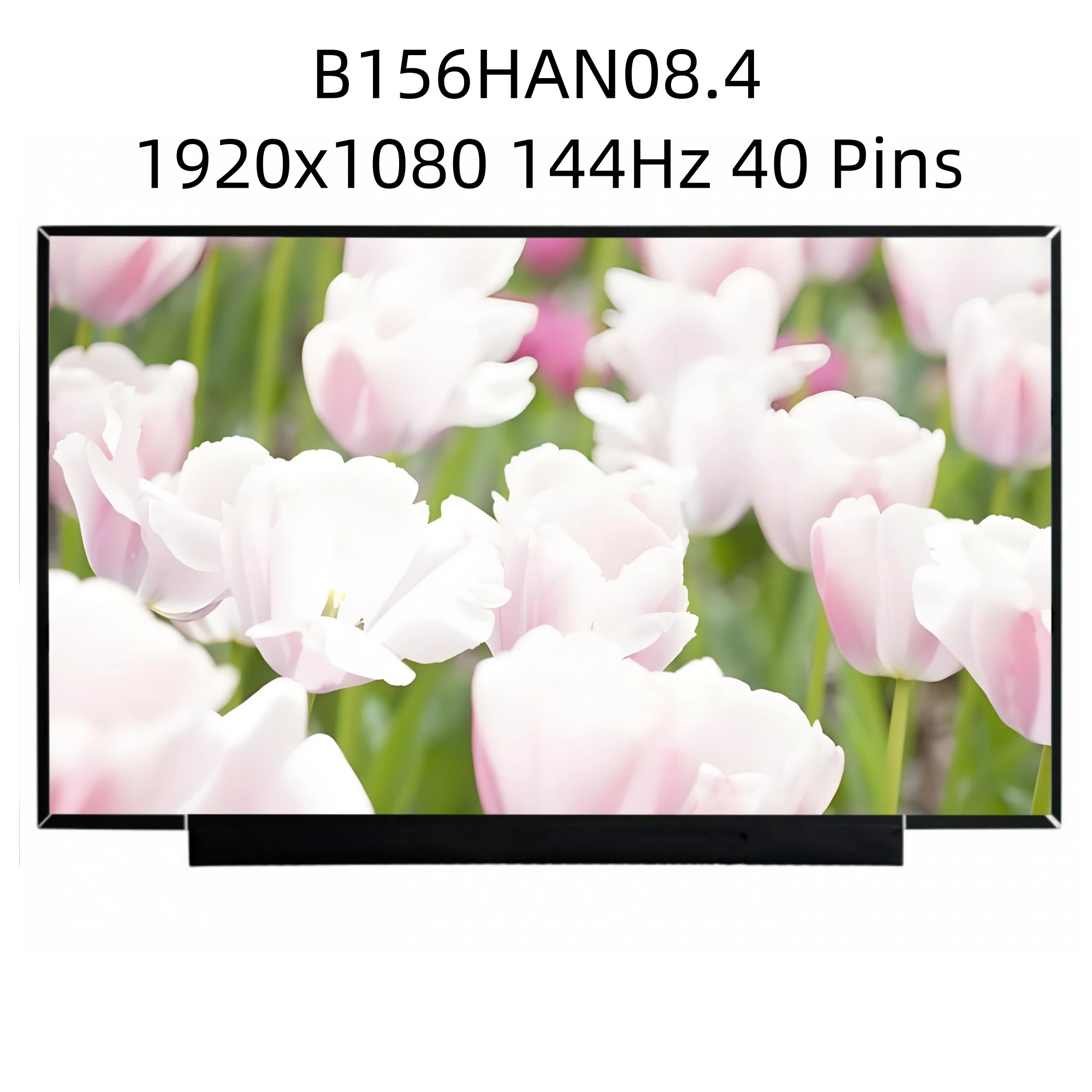 B156HAN08.4 15.6'' inch FHD IPS Laptop LCD screen 1920*1080 EDP 40 Pins Connector