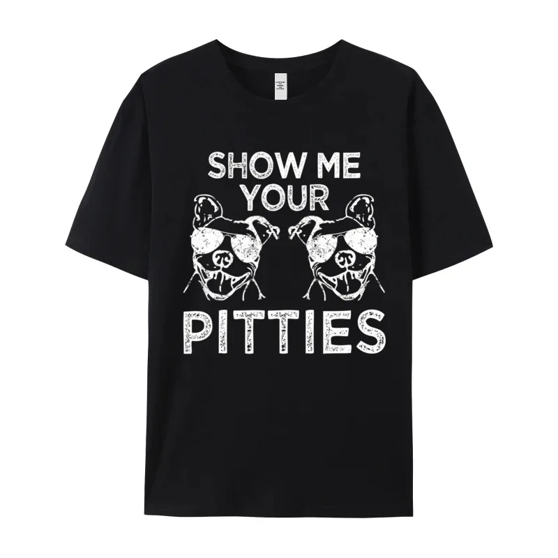 Funny Show me your Pitties T-Shirt Funny Short Sleeve Design 100% Cotton Fabric Crew Neck Adult Tops Tees T-Shirt VALENTINE DAY