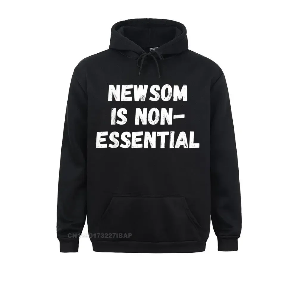 Gavin Newsom Is Non-Essential Funny Recall Gavin Newsom Hoodie Fashionable Design Sweatshirts Hoodies for Students Sportswears