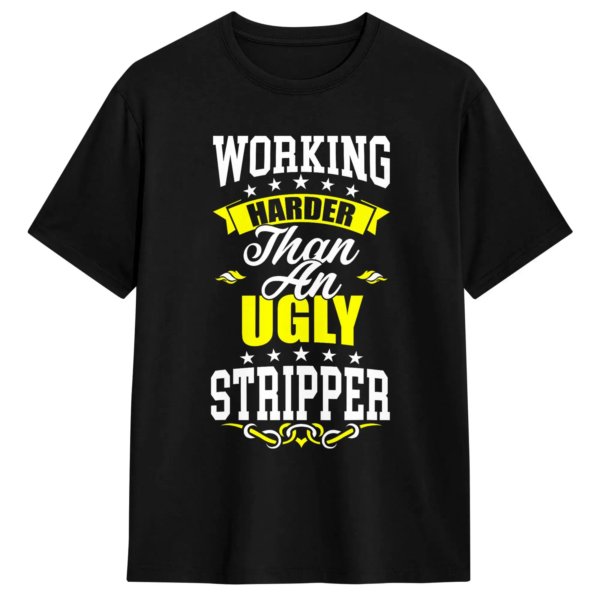 Working Harder Than Ugly Stripper T Shirt Men  Y2K Retro T Shirts Summer O-Neck Hippie Tee Shirt Cheap Oversize Tops