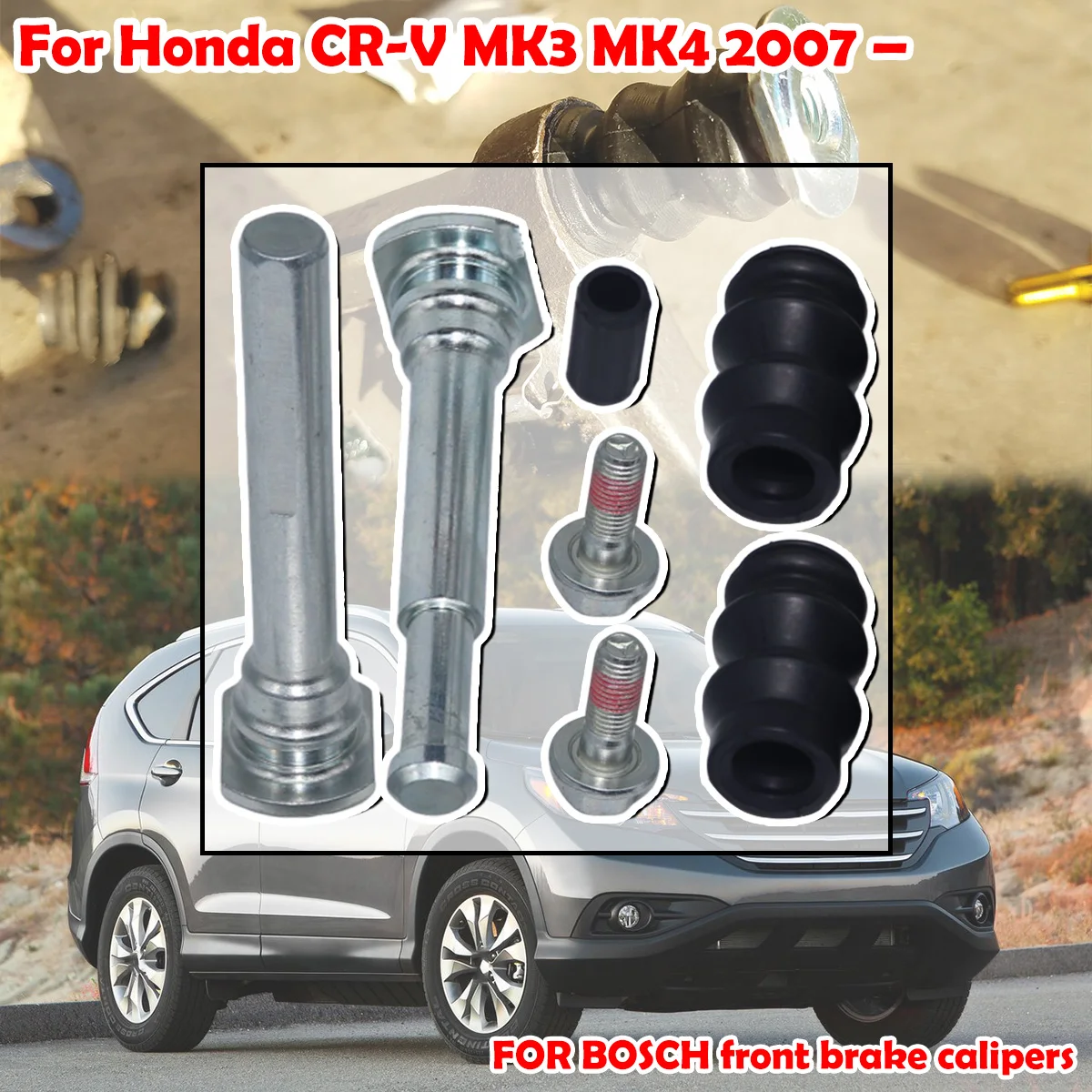 For Honda CR-V MK3 MK4 2007 - Front Brake Caliper Slider Guide Pins Bolt Kit Left Right Disc Housing Bellows Sleeve Bushing Seal