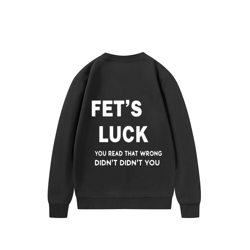 سويت شيرت رجالي Fet S Luck You Read That خاطئ لم تفعلك طباعة نسيج قابل للتنفس
