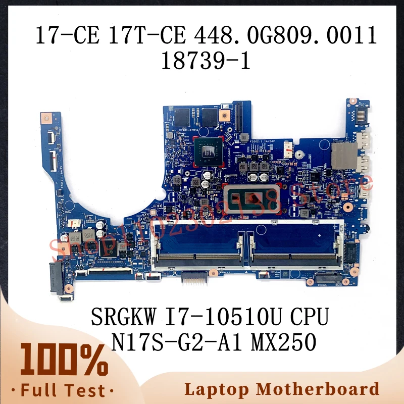 448.0G809.0011 W/ SRGKW I7-10510U CPU Mainboard For HP Envy 17-CE 17T-CE Laptop Motherboard 18739-1 N17S-G2-A1 MX250 100% Tested