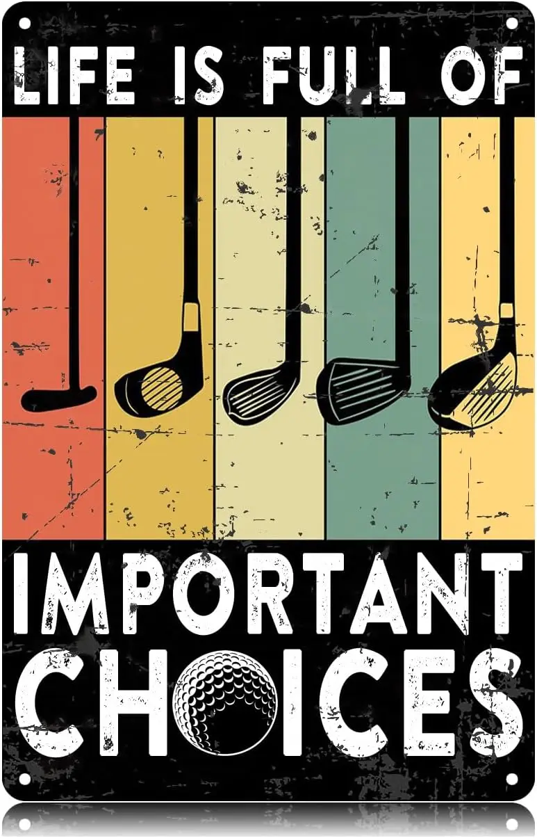 Life Is Fulls of Important Choice Golf Sports Metal Tin Signs Funny Vintage Tin Sign Wall Art Decor Iron Poster for Home Fa sign
