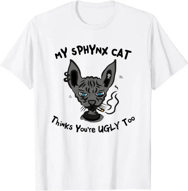 My Sphynx Thinks You're Ugly Too Funny Black Hairless Cat T-Shirt