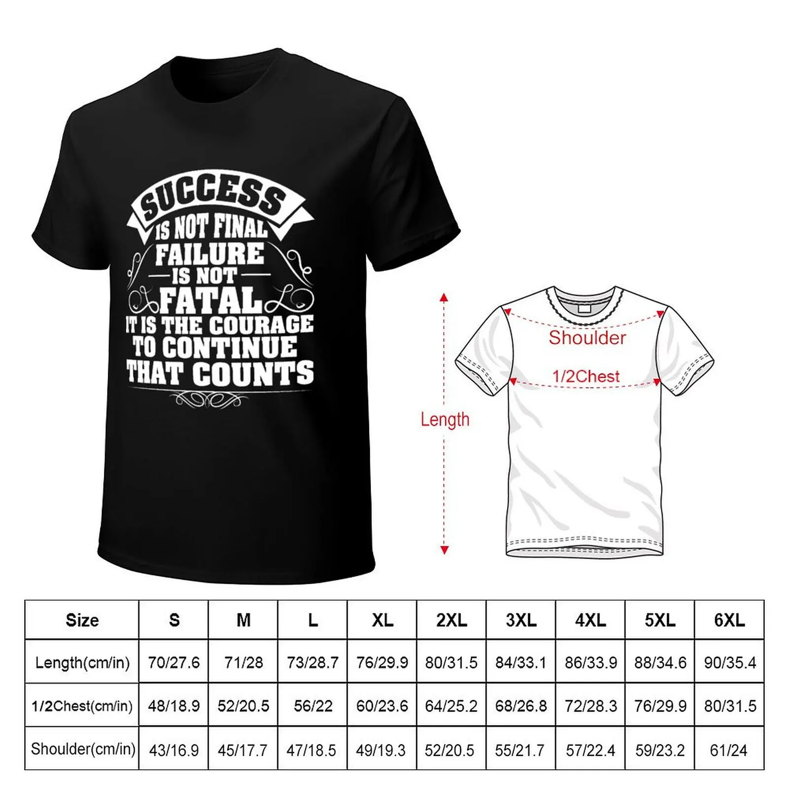 Success is not final.Failure is not fatal.It is the courage to continue that counts! T-Shirt anime men workout shirt