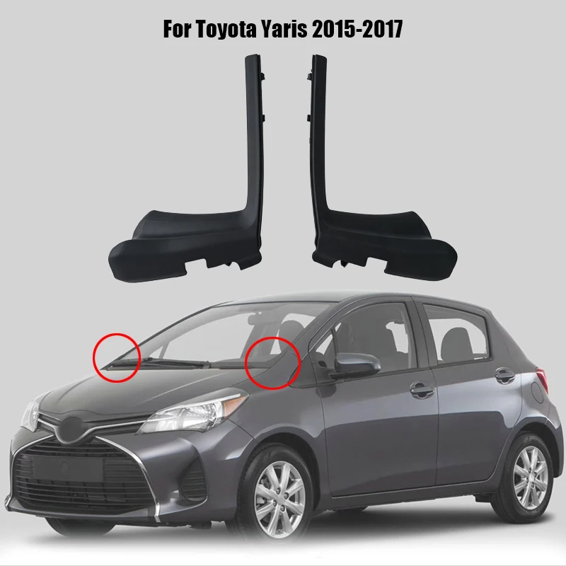 Left Right Windshield Wiper Cowl Cover Trim Panel For Toyota Yaris 2015-2017 LE US Version 53867-52160 53866-52140