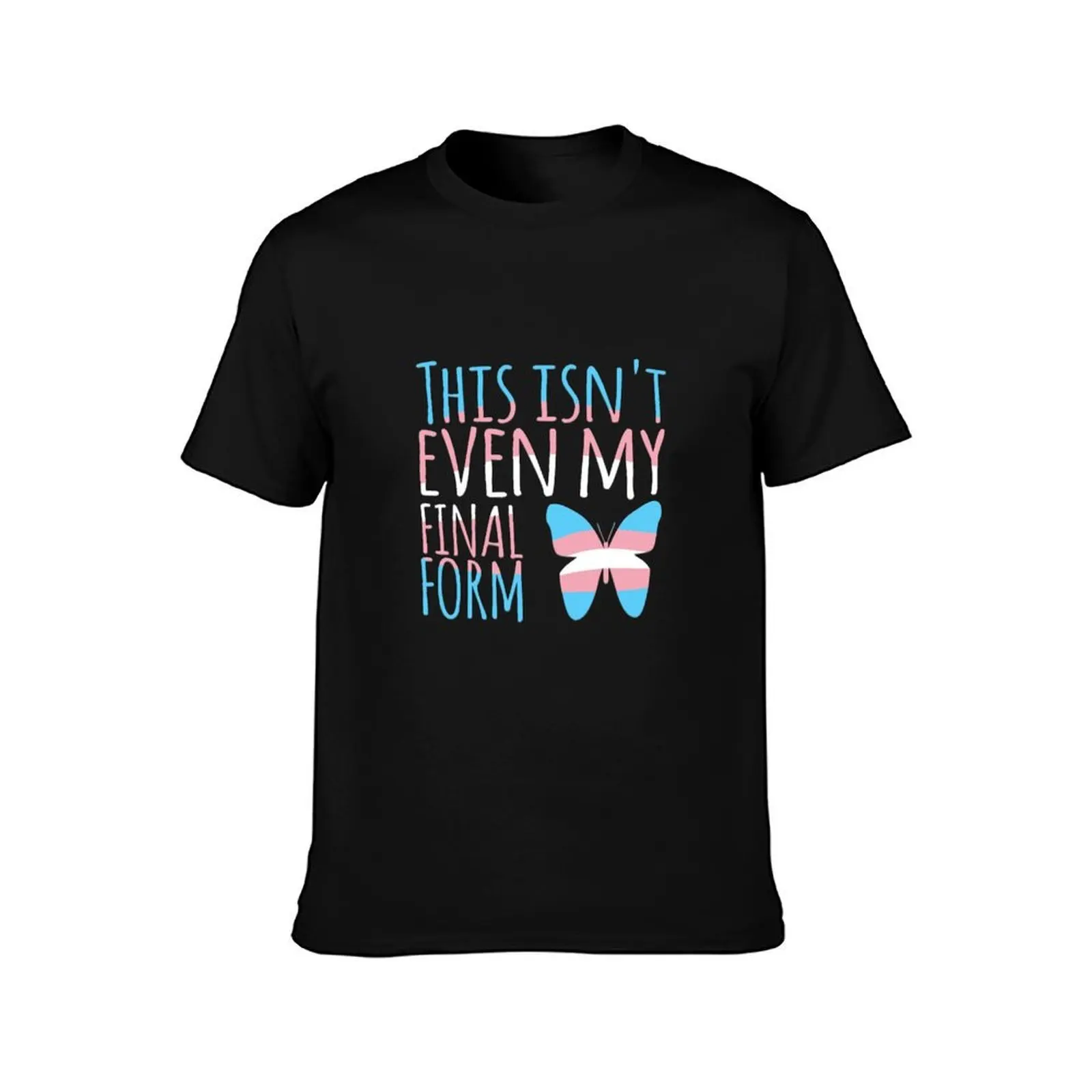 This isn't even my final form - Transgender T-Shirt, Summer Casual Cotton Tee, Oversized Streetwear Tops, Vintage Graphic Print