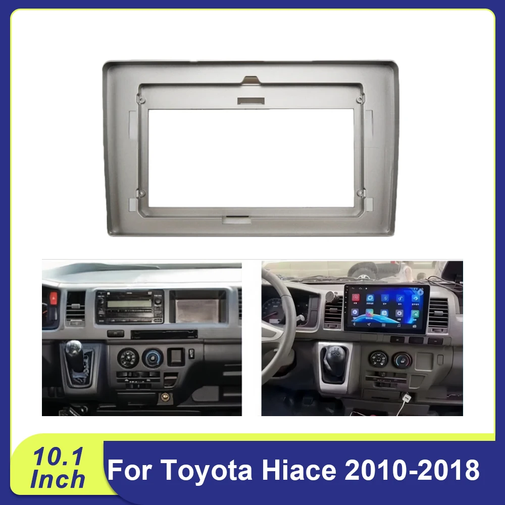 

Рамка для автомагнитолы 10,1 дюйма для Toyota Hiace 2010-2018, установочный комплект для Android-магнитолы