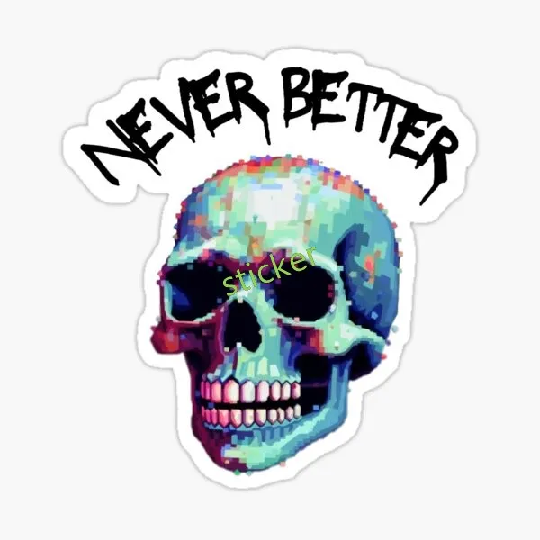 

interesting Never Better decal Bumper Window Phone Trunk Guitar Cover scratches Exterior Decor
