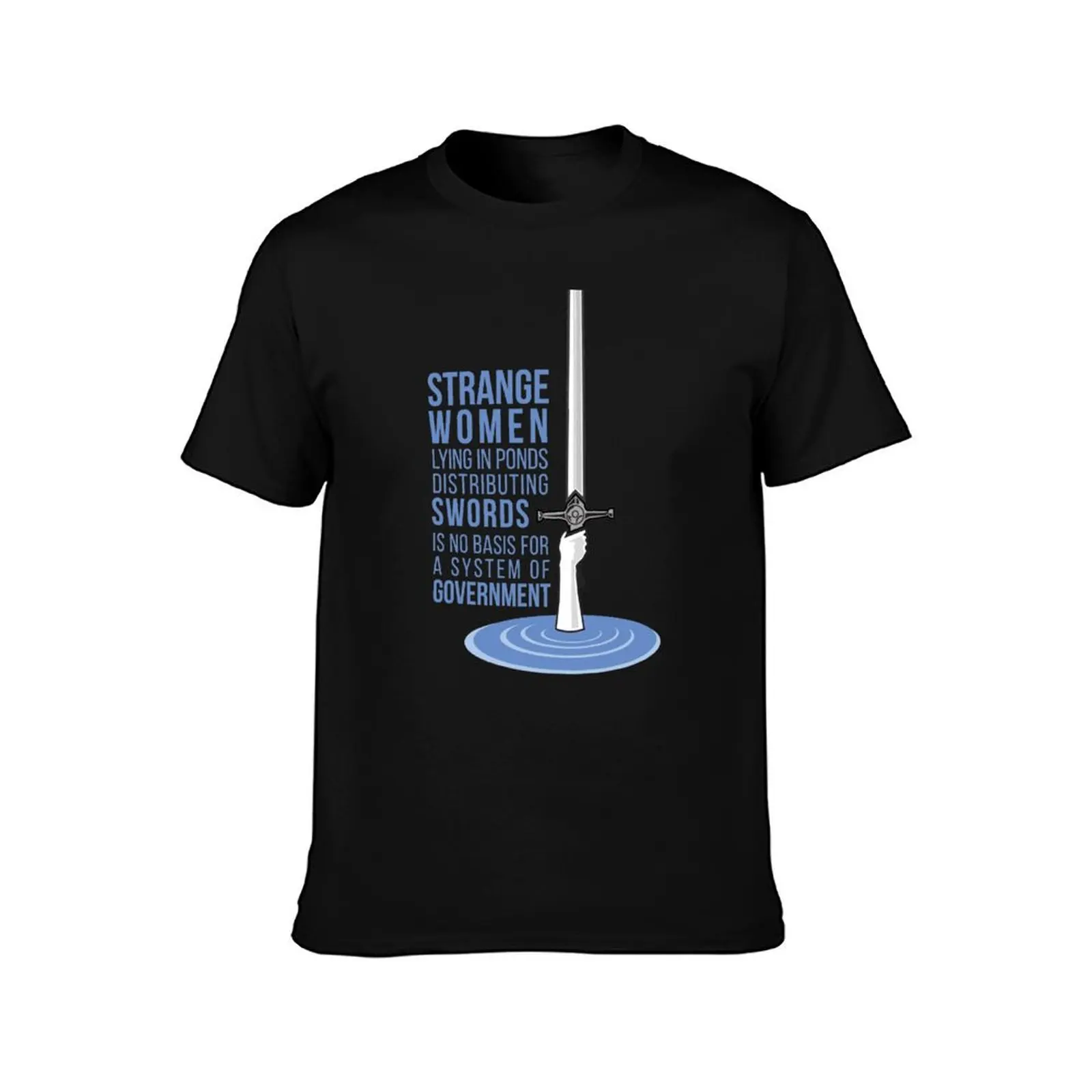 Strange Women Lying in Ponds Distributing Swords - Monty Python T-Shirt Novelty Graphic Tee Shirt T-Shirt
