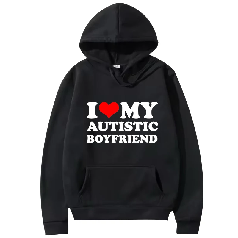 

I Love My Autistic Boyfriend funny hoodie men women vintage Long sleeve Sweatshirt with print Graphics oversized hoodie unisex