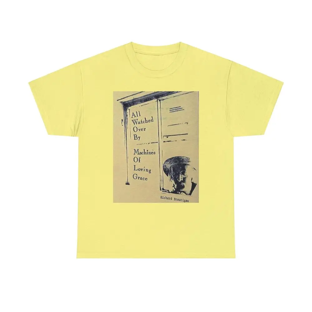 Richard Brautigan All Watched Over By Machines Of Loving Grace Heavy Cotton Tee  High Quality 100%Cotton Short Sleeve