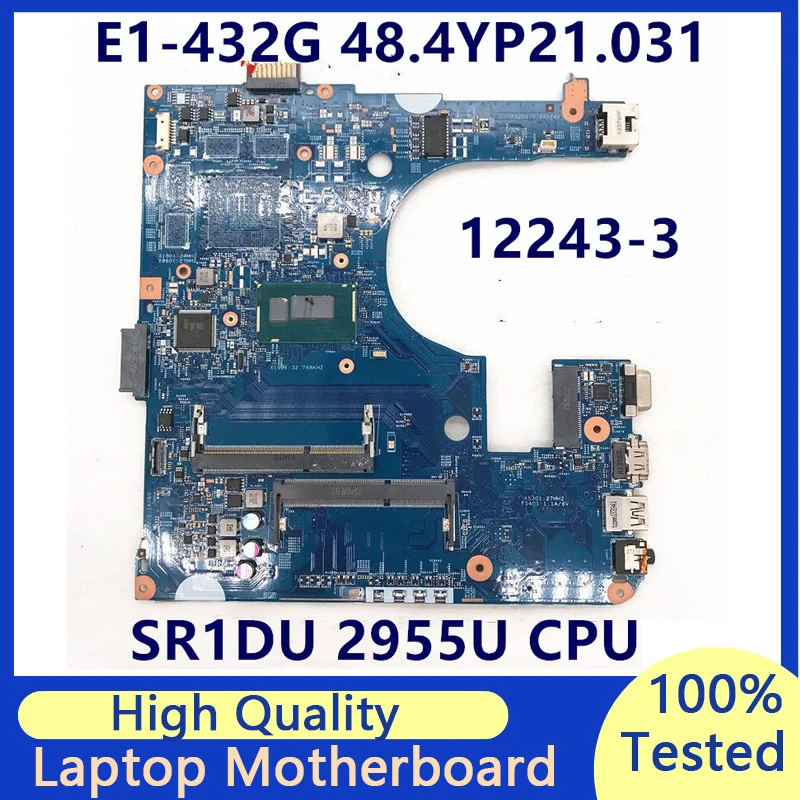 

Mainboard For Acer E1-432 E1-432P E1-472 E1-472P 48.4YP21.031 12243-3 Laptop Motherboard With SR1DU 2955U CPU 100%Full Tested OK