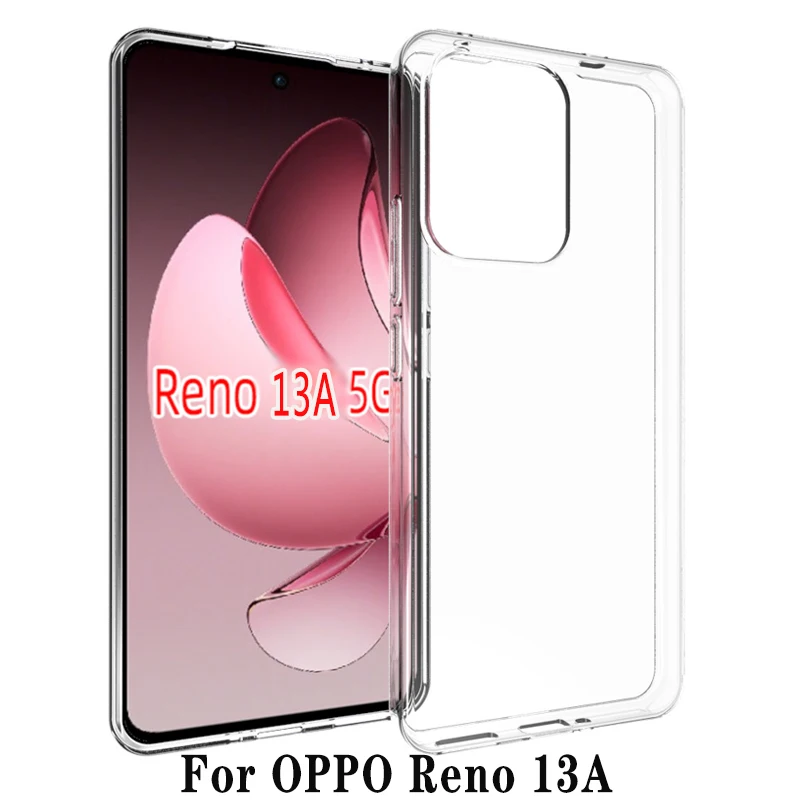 Clear Case for Oppo Reno 13A CPH2699 Transparent Ultra Thin Silicon Back Cover Soft Phone Case for Oppo Reno13 A 13A Reno13A 5G