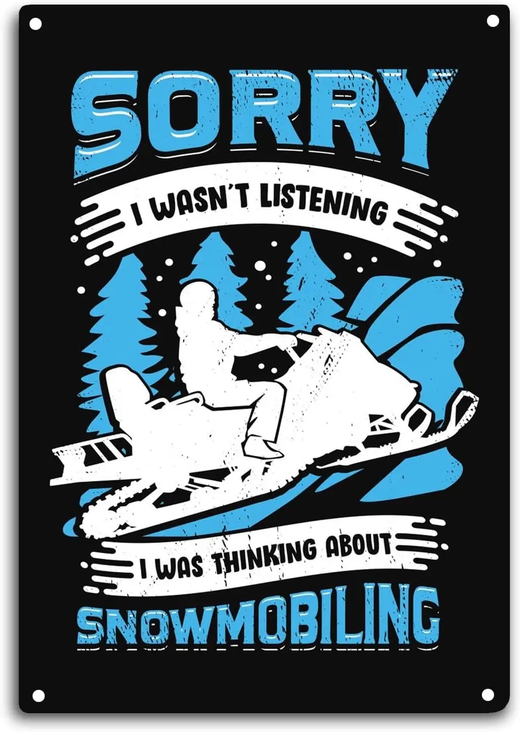 Snowmobile Tin Sign Sorry I Wasn't Listening I Was Thinking About Snowmobiling Room Wall Window Decor Funny Quote Wall Art  sign