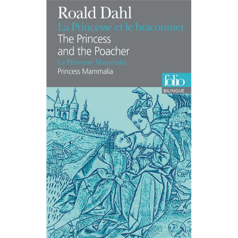 

Книга La Princesse Et Le Braconnier Roald Dahl Gallimard 9782070383160