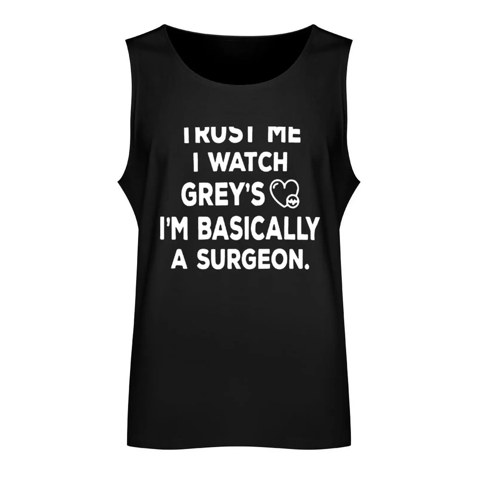 Trust-me-I-watch-Grey's-Im-Basically-A-Surgeon Tank Top Men gym sportswear clothes for men summer