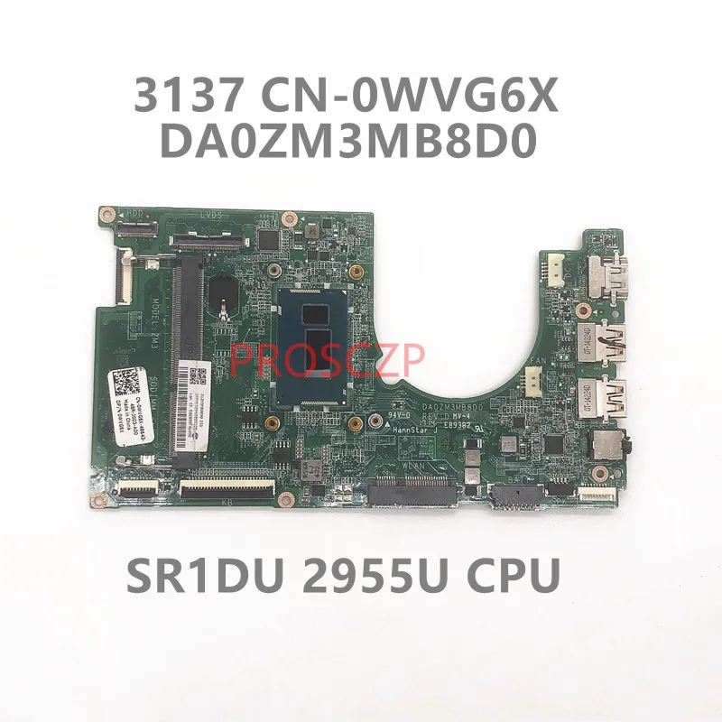 

CN-0WVG6X 0WVG6X WVG6X Mainboard For DELL Inspiron 11 3137 Laptop Motherboard DA0ZM3MB8D0 With SR1DU 2955U CPU 100% Full Tested