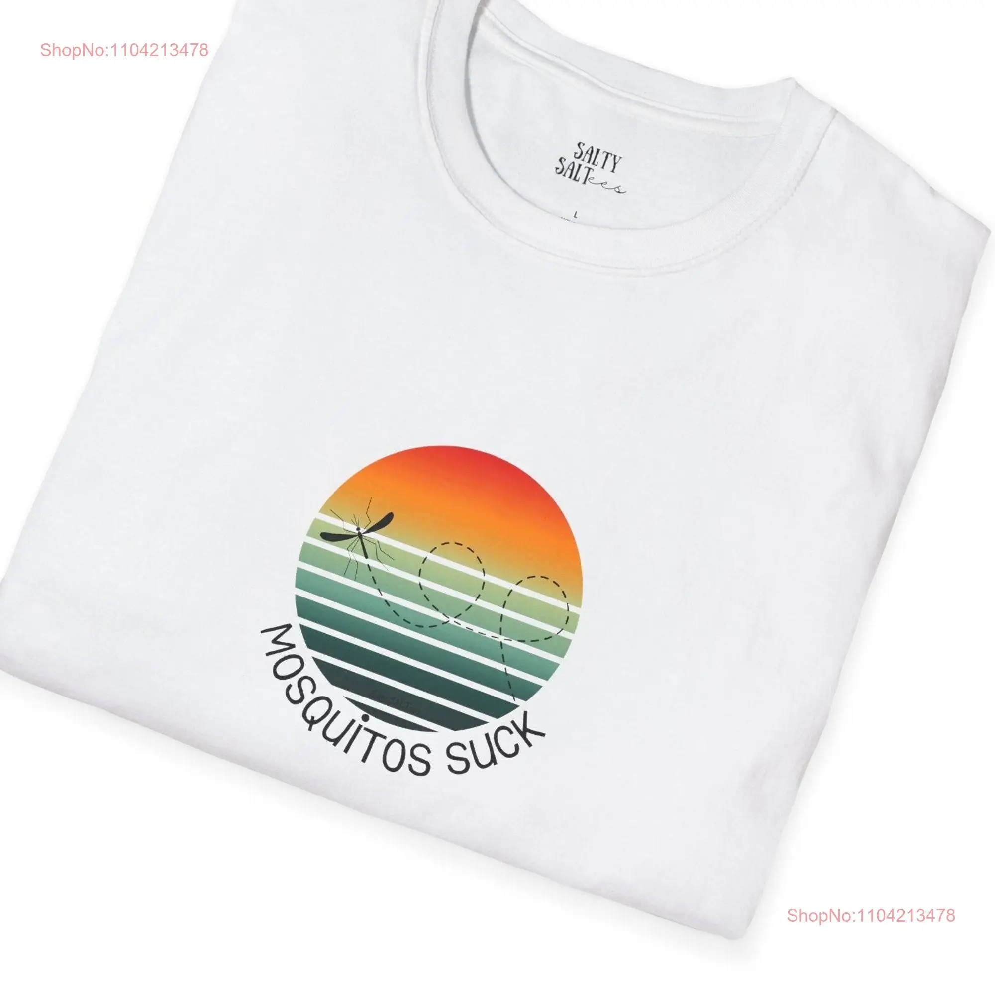 Mosquitos Suck Summer T Shirt Camping Mosquito InsecT Bug Vacation Family Salty Saltees long or short sleeves