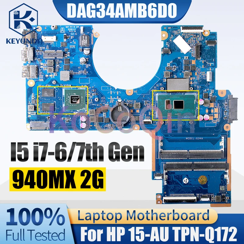 DAG34AMB6D0 For HP 15-AU TPN-Q172 Notebook Mainboard 907406-601 i5 i7 7th Gen 940MX 2G Laptop Motherboard Full Tested