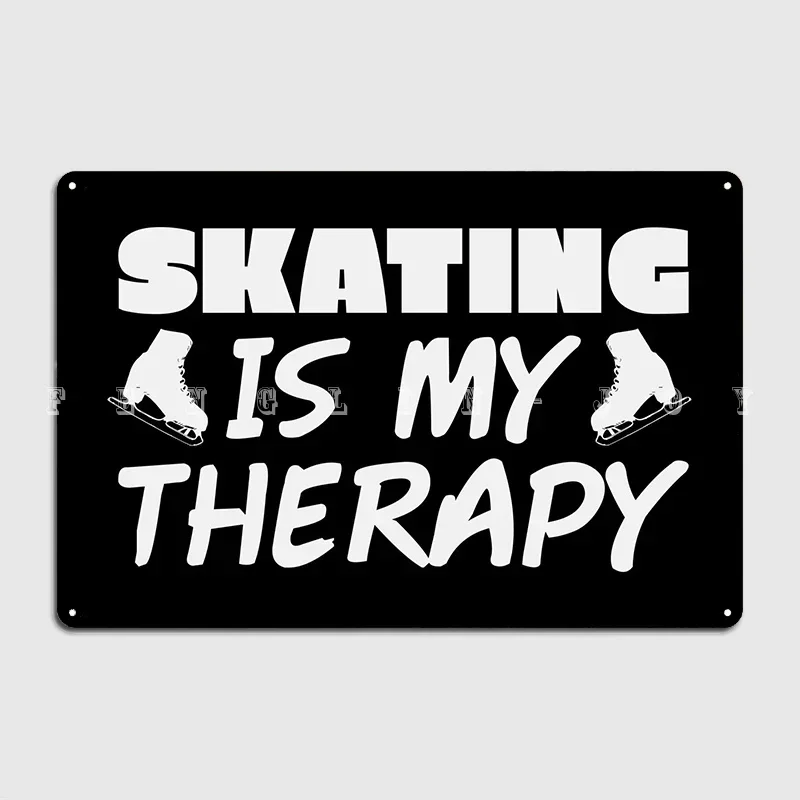 Skating Is My Therapy Metal Plaque Poster Bar Cave Wall Plaque Cinema Living Room Vintage Tin Sign Poster