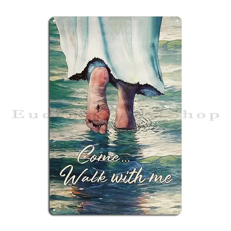 Come Walk With Me Jesus Metal Sign Garage Classic Pub Printed Party Tin Sign Poster