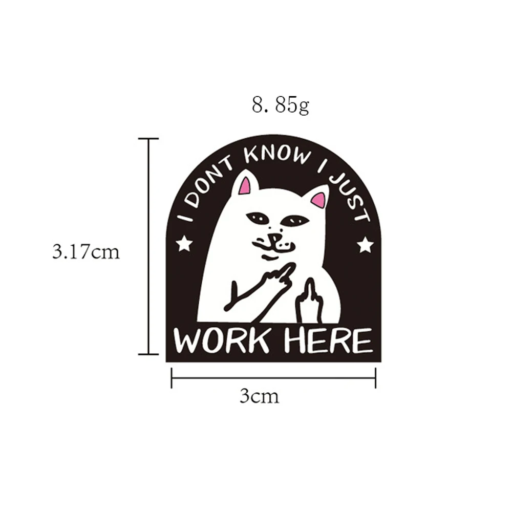 I DONT KNOW I JUST WORK HERE Enamel Pin Cat Kitty Brooch Lapel Backpack Badges Jewelry for Worker