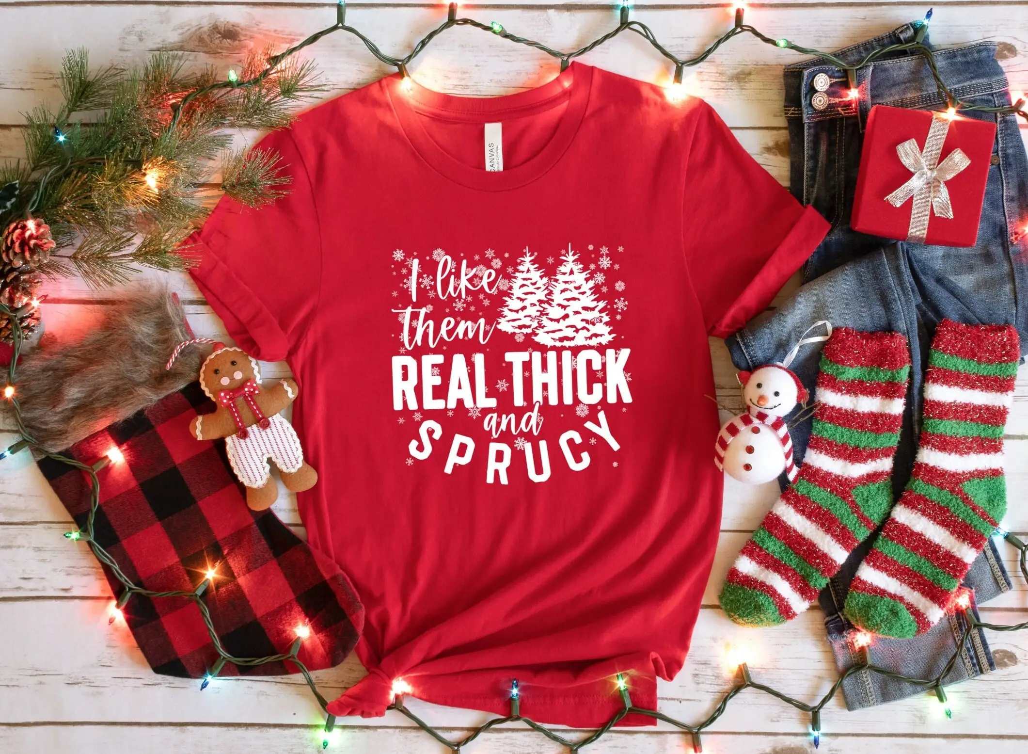 I Like Them Real Thick And Sprucy T Shirt Christmas Spruce Tree Xmas Winter Holiday Season Snowing