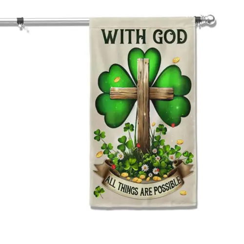 Irish St Patricks Day Shamrock With God All Things Are Possible Flag Garden Flag