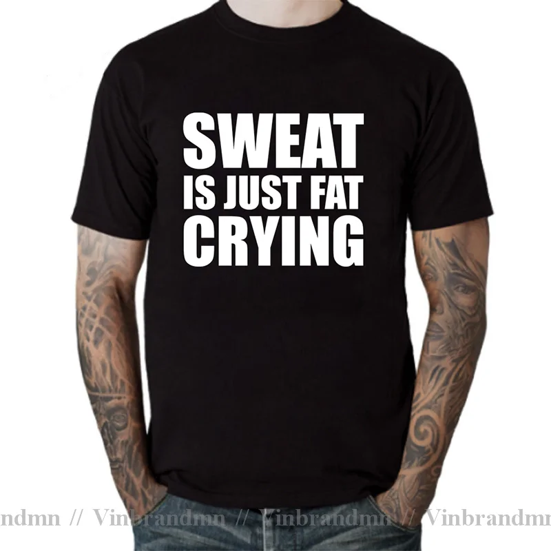 Funny Sweat Is Just Fat Crying T Shirt for men Comic Slogan Letter Printed T-Shirt Sweat Shirt Tops Tee Shirt Sporting Clothing