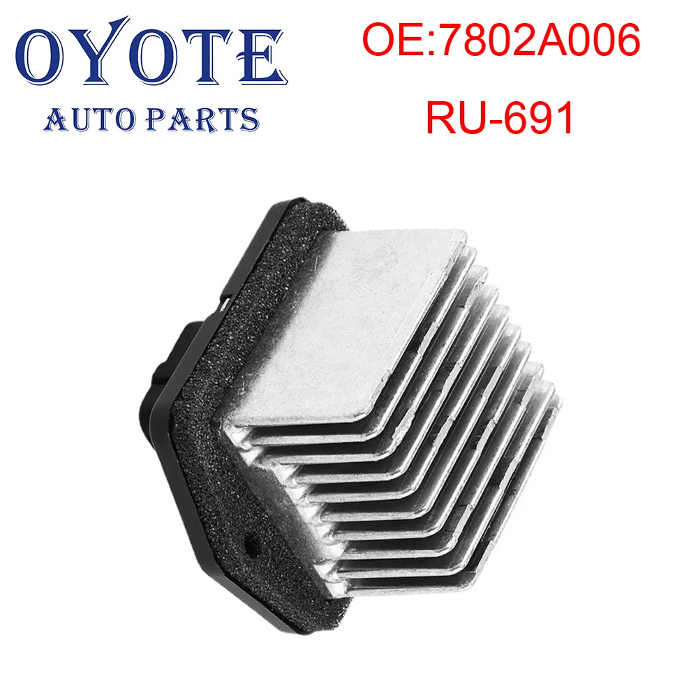 

OYOTE 7802A006 RU-691 Резистор двигателя вентилятора отопителя HVAC для Mitsubishi Lancer Outlander RVR 2007-2013