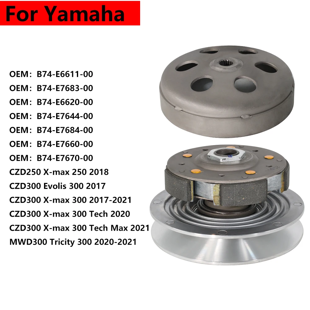 

Clutch Parts Primary Drive Clutch For Yamaha CZD250 CZD300 X-max 250 300 Tech Max CZD300 Evolis 300 MWD300 Tricity 300