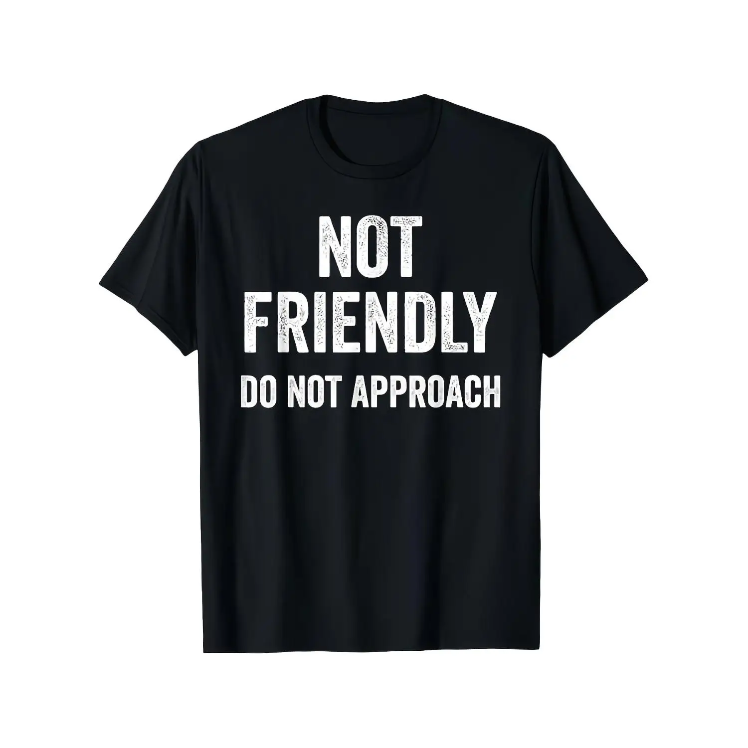 Not Friendly Do Not Approach Funny Sarcastic Warning Sign T-Shirt - Unisex Crew Neck Tee with Humorous Caution Graphic - Comfortable Casual Wear for & - Gift
