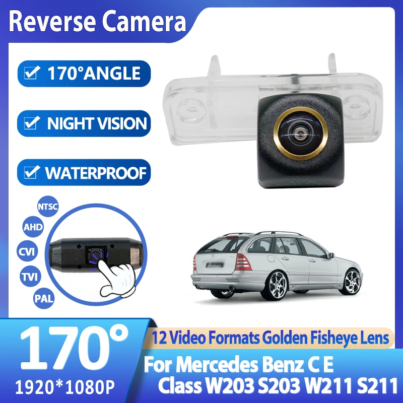 Car Rear View Backup Reverse Camera For Mercedes Benz C E Class W203 S203 W211 S211 CCD AHD NTSC Waterproof Golden Fisheye Lens