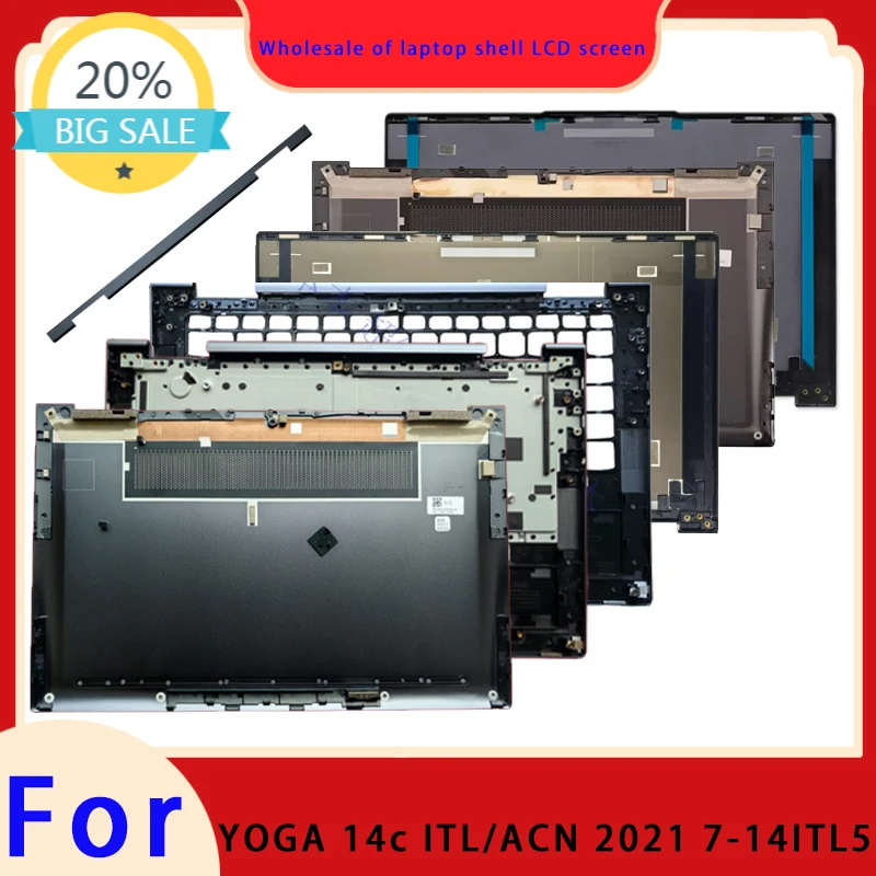 Suitable for YOGA 14c ETL/ACN 2021 7-14ITL5 laptop LCD screen top cover screen frame palm support bottom shell pressure strip
