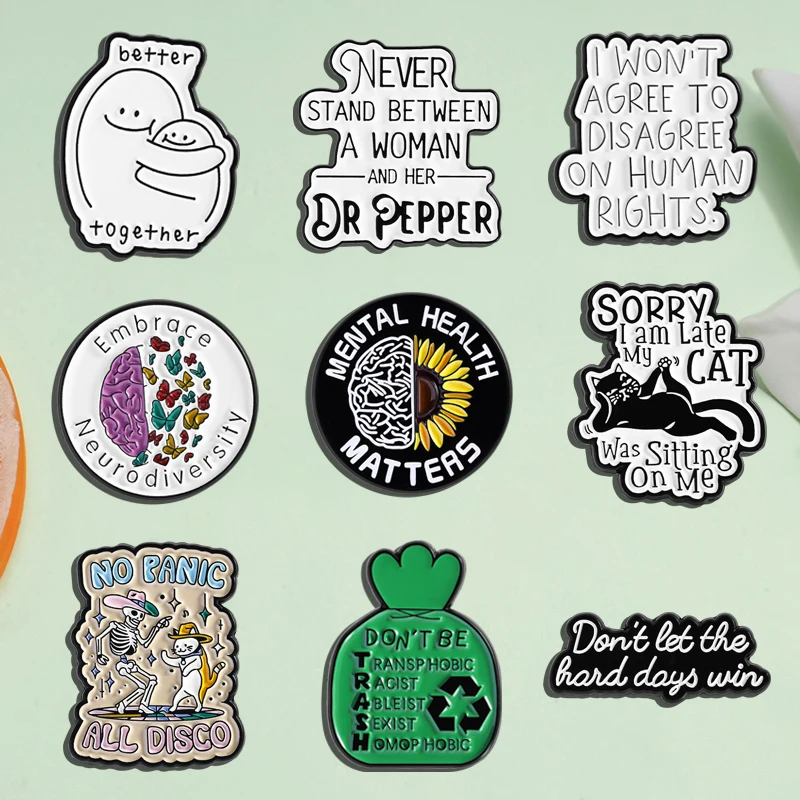 Custom Quote Enamel Pins Better Together Hug Nental Health Matters Don't be Trash Brooches Lapel Badge Jewelry Gifts for Friends