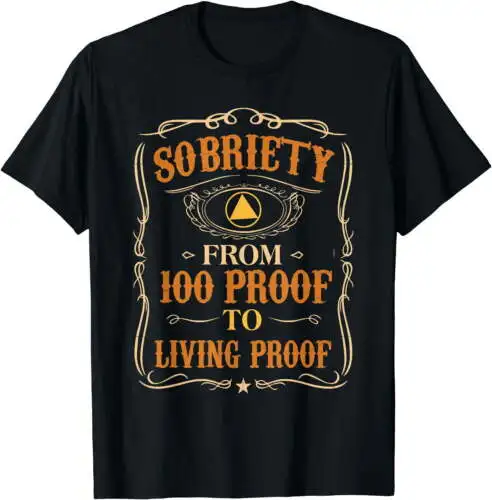 Sobriety From 100 Proof To Living Proof Sober Life Recovery T-Shirt