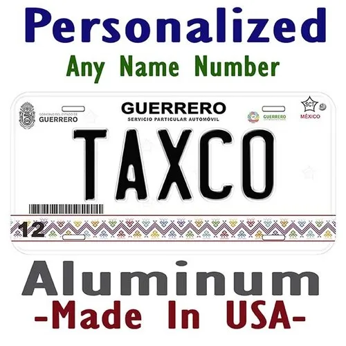 Taxco Guerrero Mexico Any Name Personalized Novelty Car License Plate Aluminum