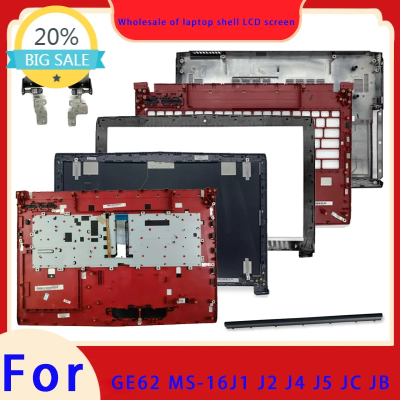 Suitable for GE62 GE62MVR GE62VR MS-16J1 16J2 16J3 LCD screen top cover screen frame palm support bottom shell hinge cover hinge