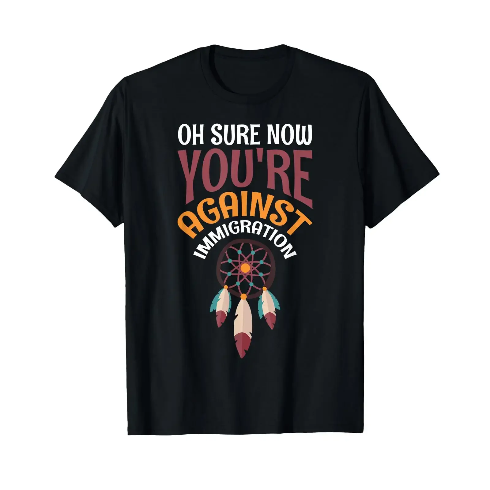 Sponsored Ad Oh Sure Now You're Against Immigration T Shirt black S vintage Washed Unisex Casual designer clothes Stretched