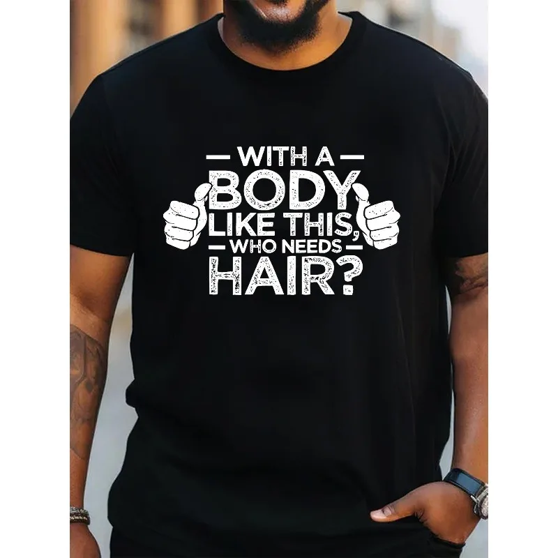 

Funny Bald Guy Shirt With A Body Like This Who Needs Hair T Shirt for Men Self Confidence Graphic Tee Humor Gift for Him