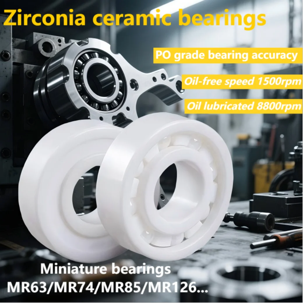 

Zirconia ceramic bearings CE MR63/MR74/MR85/MR126/MR148 miniature bearings PO grade bearings precision oil lubrication speed 880
