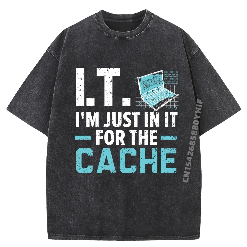 

I T I M Just In It For The Cache Computer Tech Support Футболка Мужская 100% хлопок Летняя стираная футболка Camisas De Hombre Letter