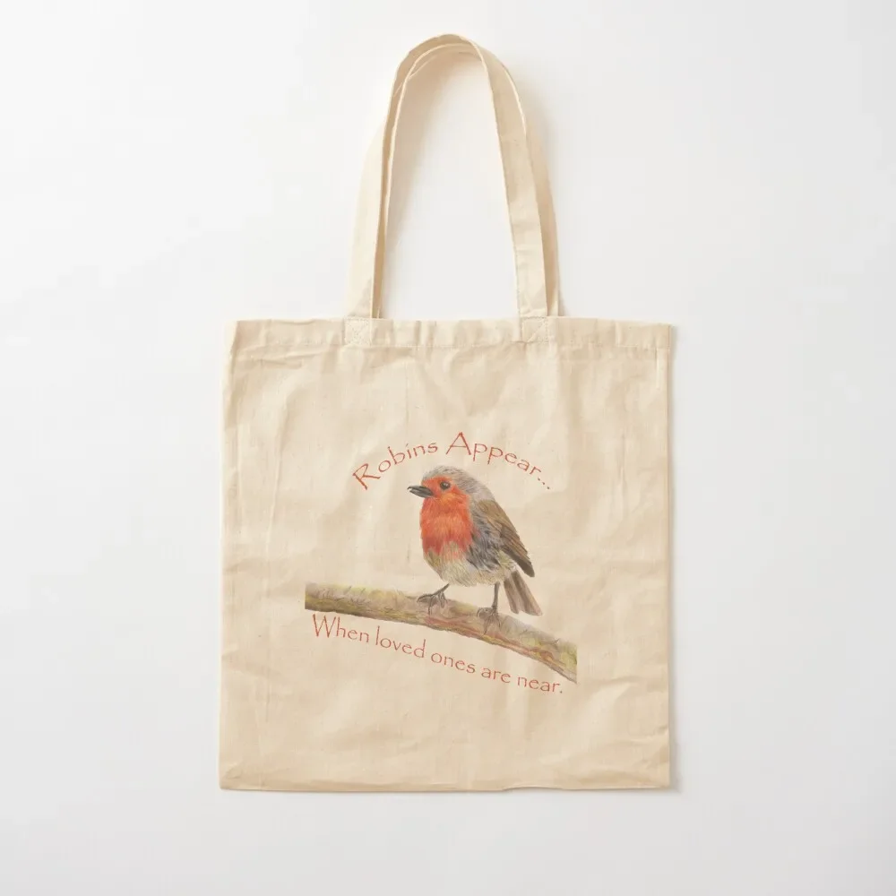 

Robins appear when loved ones are near Tote Bag Eco bag Handbags women Gift bag