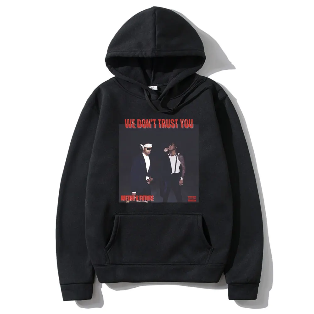 

Rapper Future & Metro Boomin We Don't Trust You Album Music Merch Hoodie Men Hip Hop Kendrick Lamar Male Oversized Sweatshirt