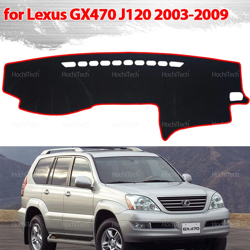 

Dashboard Cover Protective Pad For Lexus GX470 J120 2003 2004 2005 2006 2007 2008 2009 Car Dash Board Sunshade Anto-UV Carpet
